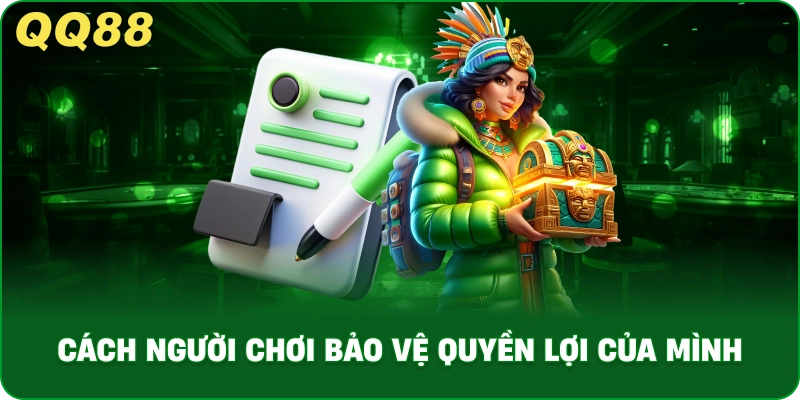Cách Người Chơi Bảo Vệ Quyền Lợi Của Mình